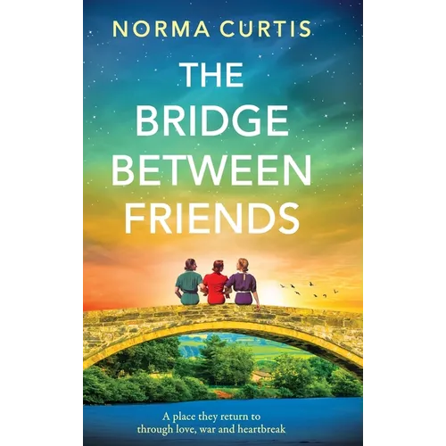 The Bridge Between Friends - Hardcover