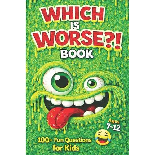 Which Is Worse Book: 100's Of Fun Questions For Kids - Paperback