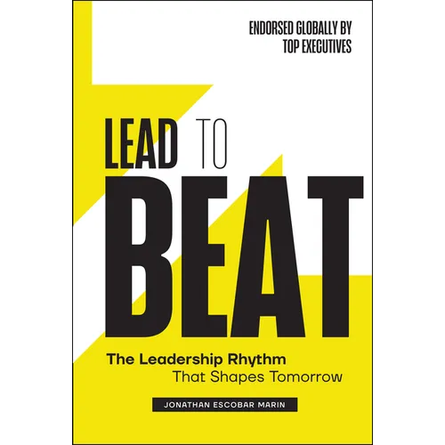 Lead to Beat: The Leadership Rhythm That Shapes Tomorrow - Hardcover