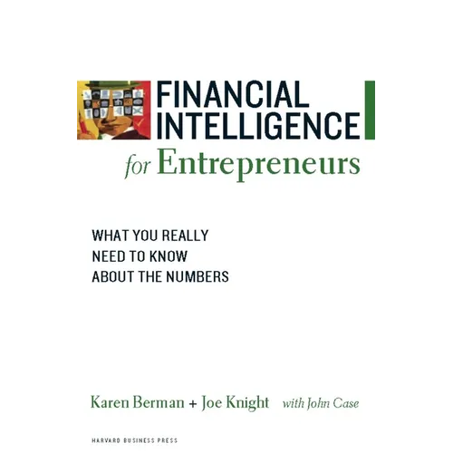 Financial Intelligence for Entrepreneurs: What You Really Need to Know about the Numbers - Paperback