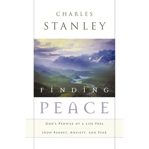 Finding Peace: God's Promise of a Life Free from Regret, Anxiety, and Fear - Paperback