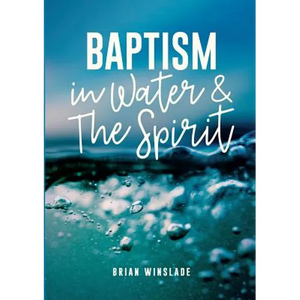 Baptism in Water and the Spirit - Paperback