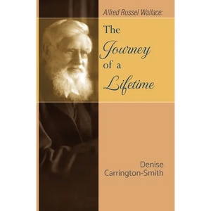 Alfred Russel Wallace: The Journey of a Lifetime - Paperback