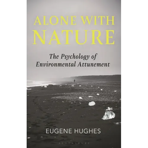 Alone with Nature: The Psychology of Environmental Attunement - Hardcover