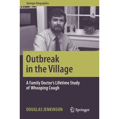 Outbreak in the Village: A Family Doctor's Lifetime Study of Whooping Cough - Paperback