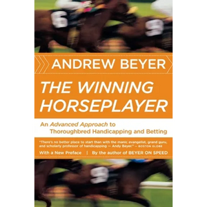 The Winning Horseplayer: An Advanced Approach to Thoroughbred Handicapping and Betting - Paperback