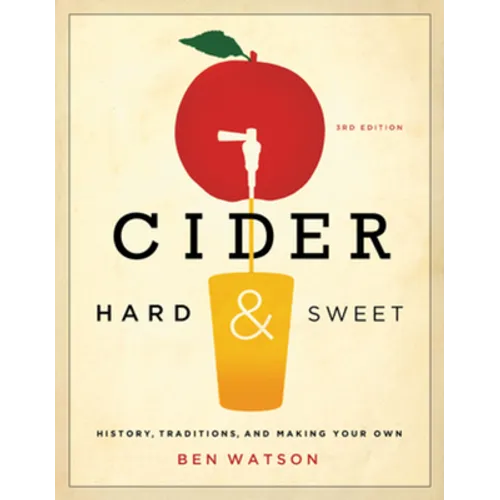Cider, Hard and Sweet: History, Traditions, and Making Your Own - Paperback