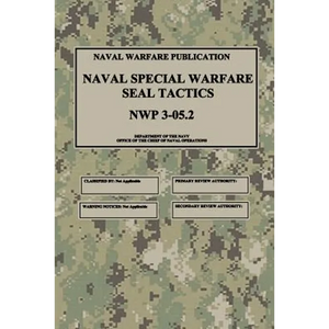 NWP 3-05.2 Naval Special Warfare SEAL Tactics - Paperback