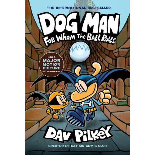 Dog Man: For Whom the Ball Rolls: A Graphic Novel (Dog Man #7): From the Creator of Captain Underpants: Volume 7 - Hardcover
