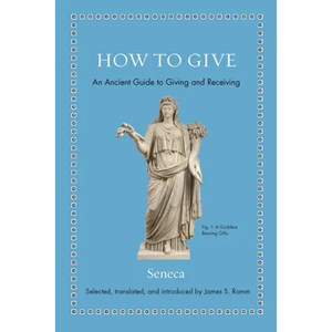 How to Give: An Ancient Guide to Giving and Receiving - Hardcover