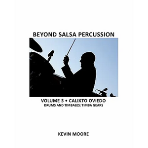 Beyond Salsa Percussion: Calixto Oviedo - Drums & Timbales: Basic Rhythms - Paperback