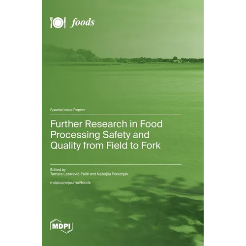 Further Research in Food Processing Safety and Quality from Field to Fork - Hardcover