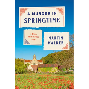 A Murder in Springtime: A Bruno, Chief of Police Novel - Hardcover