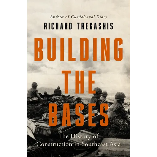 Building the Bases: The History of Construction in Southeast Asia - Paperback