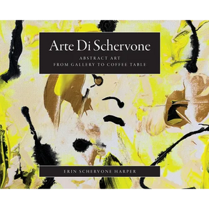 Arte Di Schervone: Abstract Art- from Gallery to Coffee Table - Hardcover
