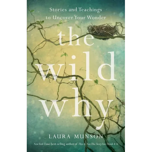 Wild Why: Stories and Teachings to Uncover Your Wonder - Paperback