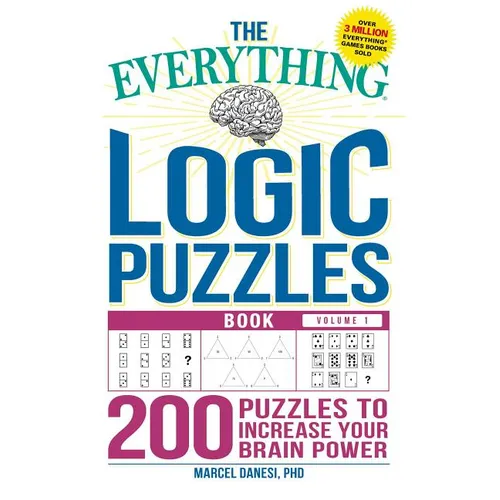 The Everything Logic Puzzles Book Volume 1: 200 Puzzles to Increase Your Brain Power - Paperback