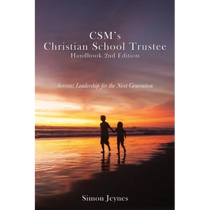 CSM's Christian School Trustee Handbook 2nd Edition: Servant Leadership for the Next Generation - Paperback
