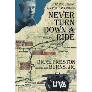 Never Turn Down a Ride: 10,000 Miles, 56 days, 20 dollars - Paperback