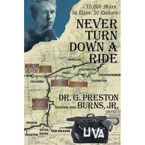 Never Turn Down a Ride: 10,000 Miles, 56 days, 20 dollars - Paperback