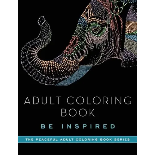 Adult Coloring Book: Be Inspired - Paperback