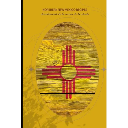 Northern New Mexico Recipes: Volume 1 - Paperback