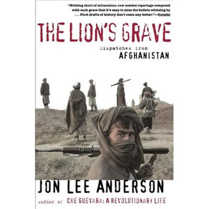 The Lion's Grave: Dispatches from Afghanistan - Paperback