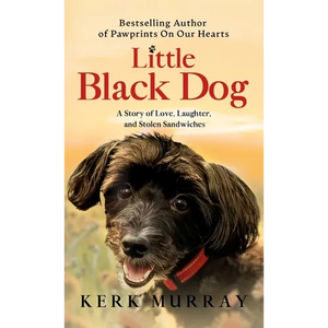 Little Black Dog: A Story of Love, Laughter, and Stolen Sandwiches - Hardcover