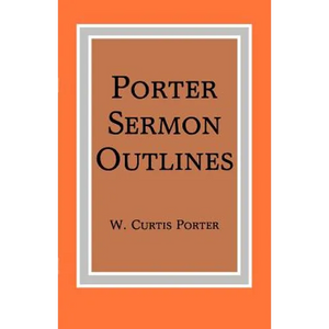 Porter Sermon Outlines - Paperback