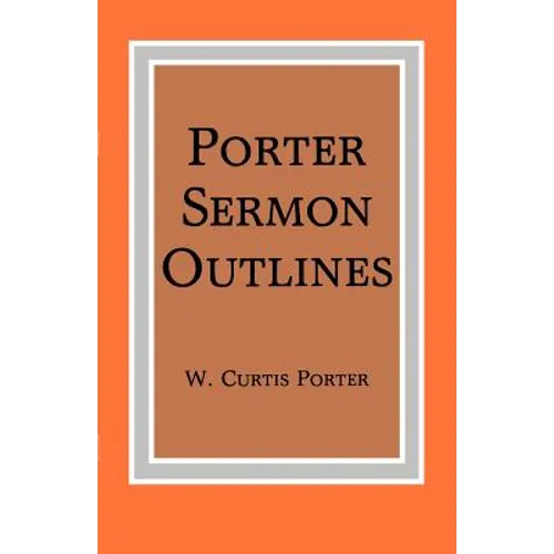 Porter Sermon Outlines - Paperback