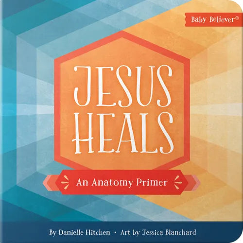 Jesus Heals: An Anatomy Primer