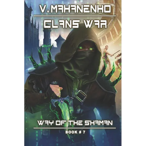 Clans War (The Way of the Shaman: Book #7): LitRPG Series - Paperback