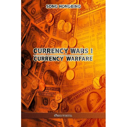 Currency Wars I: Currency Warfare - Paperback