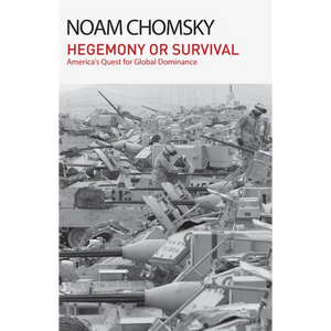Hegemony or Survival: America's Quest for Global Dominance - Hardcover