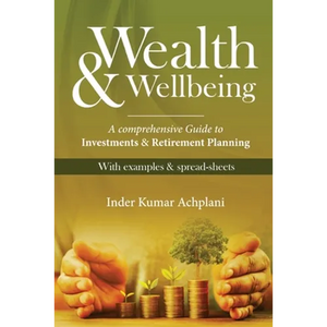 Wealth & Wellbeing - A Comprehensive Guide to Investments & Retirement Planning - Paperback