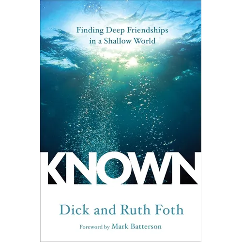 Known: Finding Deep Friendships in a Shallow World - Paperback