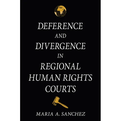 Deference and Divergence in Regional Human Rights Courts - Paperback