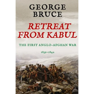 Retreat from Kabul: The First Anglo-Afghan War, 1839-1842 - Paperback