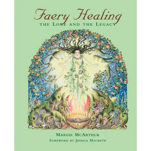 Faery Healing: The Lore and the Legacy - Paperback