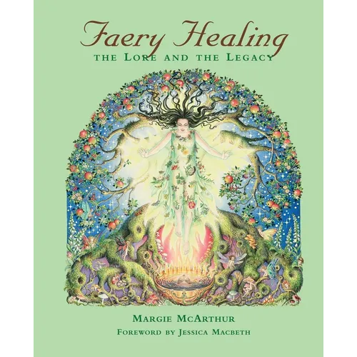 Faery Healing: The Lore and the Legacy - Paperback