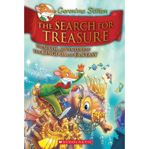 The Search for Treasure (Geronimo Stilton and the Kingdom of Fantasy #6) - Hardcover