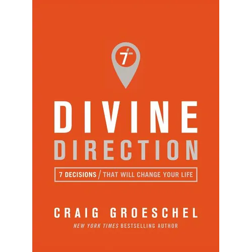 Divine Direction: 7 Decisions That Will Change Your Life - Paperback