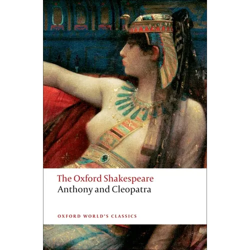 Anthony and Cleopatra: The Oxford Shakespeareanthony and Cleopatra - Paperback
