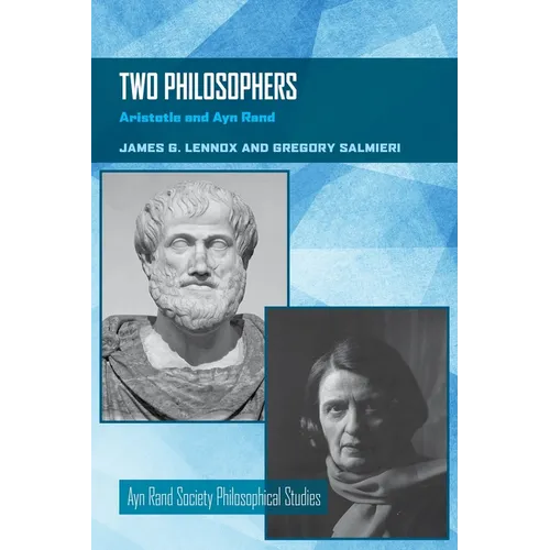 Two Philosophers: Aristotle and Ayn Rand - Paperback
