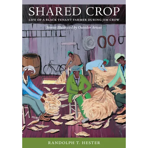 Shared Crop: Life of a Black Tenant Farmer During Jim Crow - Hardcover