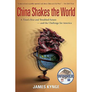 China Shakes the World: A Titan's Rise and Troubled Future--And the Challenge for America - Paperback