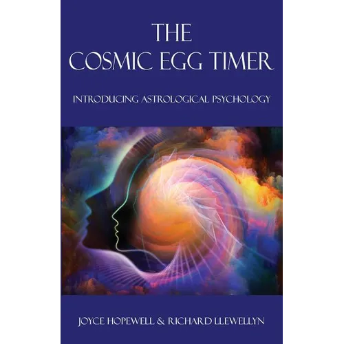 The Cosmic Egg Timer: Introducing Astrological Psychology - Paperback