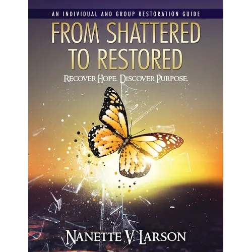 From Shattered To Restored: Restoration Guide - Paperback