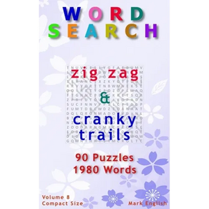 Word Search: Zig Zag & Cranky Trails, 90 Puzzles, 1980 Words, Volume 8, Compact 5" x 8" Size - Paperback