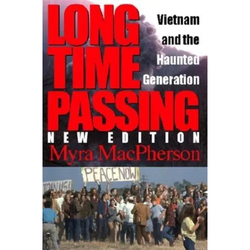 Long Time Passing: Vietnam and the Haunted Generation - Hardcover
